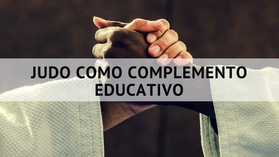 Judo como complemento educativo